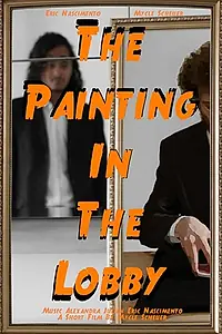 Постер к фильму «The Portrait In The Lobby (2018)»