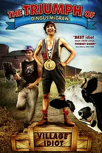 Главный постер фильма «Триумф Дингуса МакГроу: Деревенский дурачок (2010)»