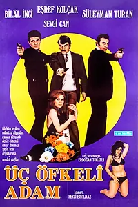 Главный постер фильма «Üç öfkeli adam (1971)»