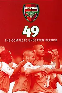 Постер к фильму «Arsenal 49: The Complete Unbeaten Record (2004)»
