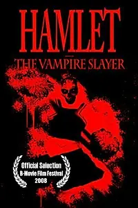 Постер к фильму «Hamlet the Vampire Slayer (2008)»