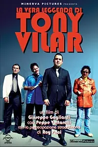 Главный постер фильма «La vera leggenda di Tony Vilar (2006)»