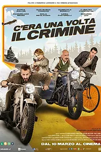 Главный постер фильма «C'era una volta il crimine (2022)»