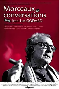 Постер к фильму «Morceaux de conversations avec Jean-Luc Godard (2007)»