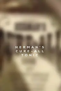 Постер к фильму «Herman's Cure-All Tonic (2008)»