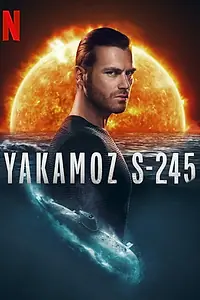Главный постер сериала «Подводная лодка Yakamoz S-245 (2022)»