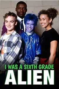 Главный постер сериала «I Was a Sixth Grade Alien (1999)»
