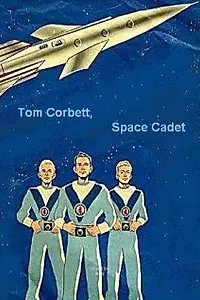 Постер к сериалу «Tom Corbett, Space Cadet (1950 - 1955)»
