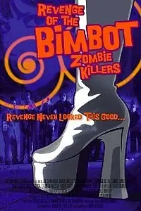 Постер к фильму «Revenge of the Bimbot Zombie Killers (2014)»