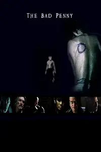 Постер к фильму «The Bad Penny (2011)»