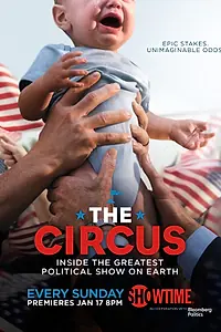 Главный постер сериала «The Circus: Inside the Greatest Political Show on Earth (2016)»