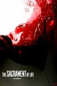 Главный постер фильма «The Sacrament of Life (2008)»