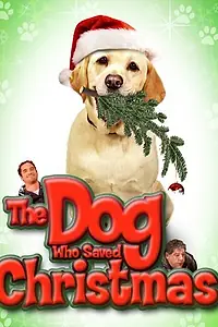 Постер к фильму «The Dog Who Saved Christmas (2009)»