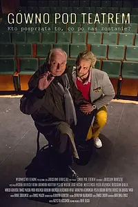 Постер к фильму «Gówno pod teatrem (2016)»