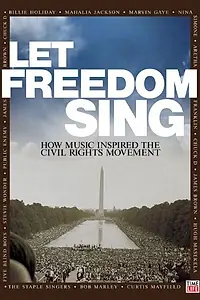Главный постер фильма «Let Freedom Sing: How Music Inspired the Civil Rights Movement (2009)»