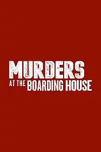 Постер к сериалу «Murders at the Boarding House (2021)»