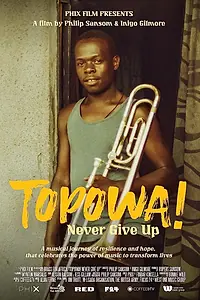 Постер к фильму «TOPOWA! Never Give Up (2020)»