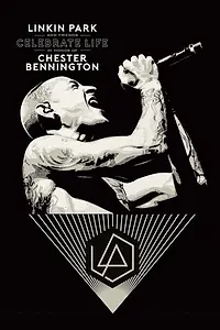 Главный постер фильма «Linkin Park and Friends: Celebrate Life in Honor of Chester Bennington (2017)»