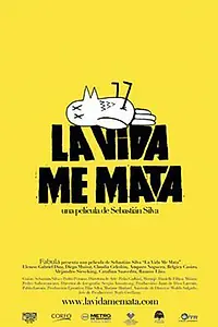 Постер к фильму «Жизнь убивает меня (2007)»