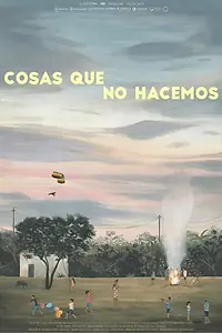Главный постер фильма «Cosas que no hacemos (2020)»