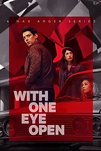 Постер к сериалу «Max Anger - With One Eye Open (2021)»