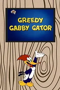 Главный постер мультфильма «Greedy Gabby Gator (1963)»
