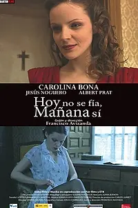 Главный постер фильма «Hoy no se fía, mañana sí (2008)»