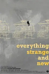 Постер к фильму «Everything Strange and New (2009)»