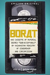 Постер к фильму «Борат: Материал на этой видеокассете признан недопустимым Министерством цензуры и обрезания Казахстана (2021)»