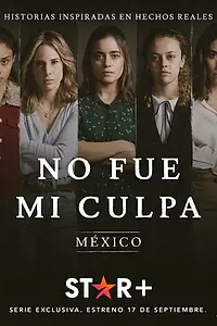 Постер к сериалу «No fue mi culpa: México (2021)»