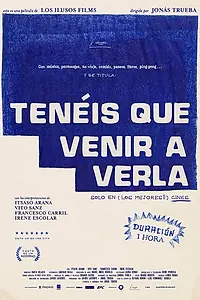 Главный постер фильма «Tenéis que venir a verla (2022)»