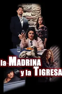 Главный постер фильма «La madrina y la tigresa (2021)»