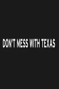 Постер к фильму «Don't Mess with Texas (2008)»