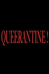 Постер к фильму «Queerantine! (2009)»