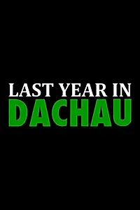 Главный постер фильма «В прошлом году в Дахау (2020)»