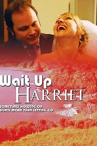 Постер к фильму «Wait Up Harriet (2006)»