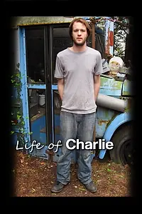 Постер к фильму «Life of Charlie (2009)»