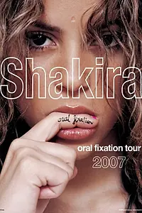 Главный постер фильма «Shakira Oral Fixation Tour 2007 (2007)»