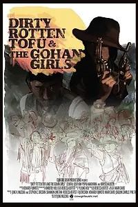 Главный постер фильма «Dirty Rotten Tofu and the Gohan Girls (2023)»