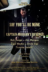 Постер к фильму «Captain Morgan's Revenge: Say You'll Be Mine (2018)»