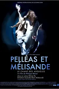 Постер к фильму «Пеллеас и Мелизанда, пение слепого (2008)»