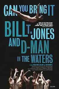 Постер к фильму «Can You Bring It: Bill T. Jones and D-Man in the Waters (2020)»