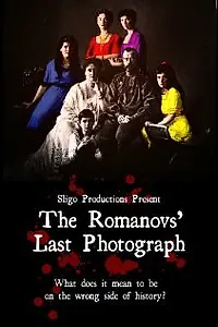 Постер к фильму «The Romanovs' Last Photograph (2007)»