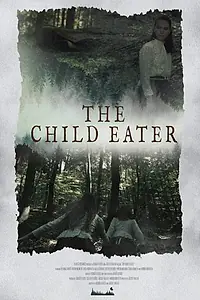 Постер к фильму «The Child Eater (2021)»