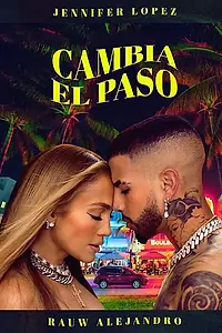 Постер к фильму «Jennifer Lopez & Rauw Alejandro: Cambia el paso (2021)»