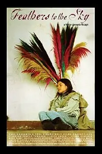 Постер к фильму «Feathers to the Sky (2007)»