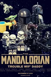 Постер к мультфильму «LEGO the Mandalorian: Trouble Wif' Daddy - A Star Wars Story (2020)»