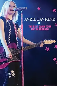 Главный постер фильма «Avril Lavigne: The Best Damn Tour - Live in Toronto (2008)»