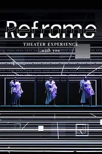 Главный постер фильма «Reframe Theater Experience with You (2020)»