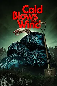 Главный постер фильма «Cold Blows the Wind (2024)»